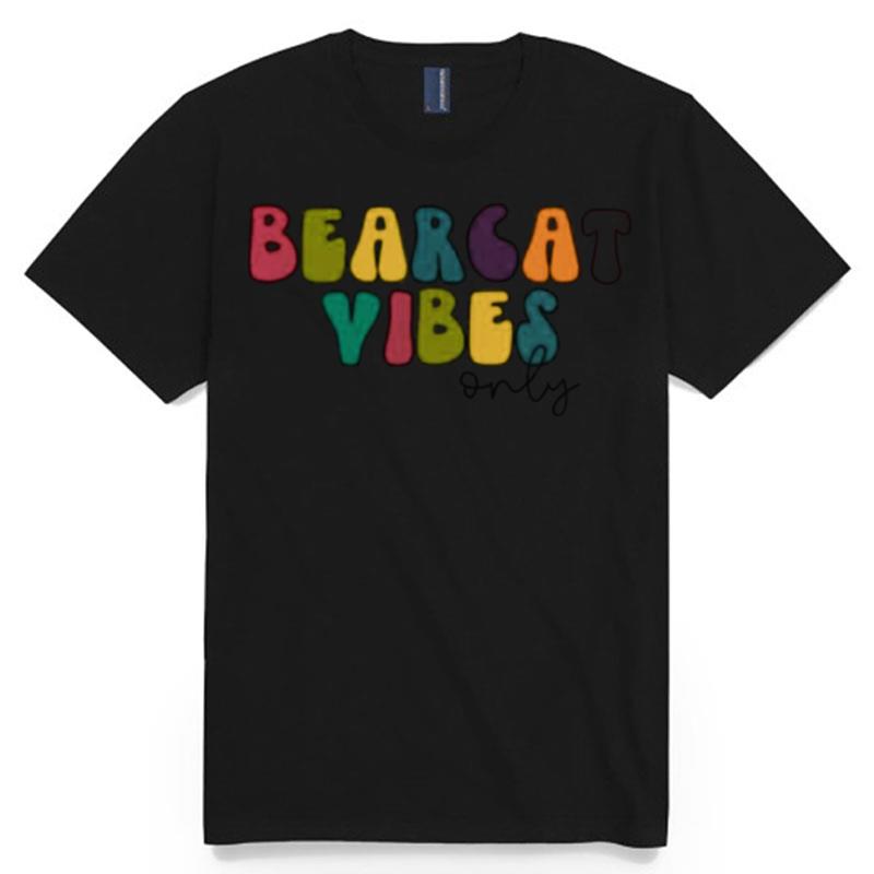 Bearcat Vibes Only T-Shirt