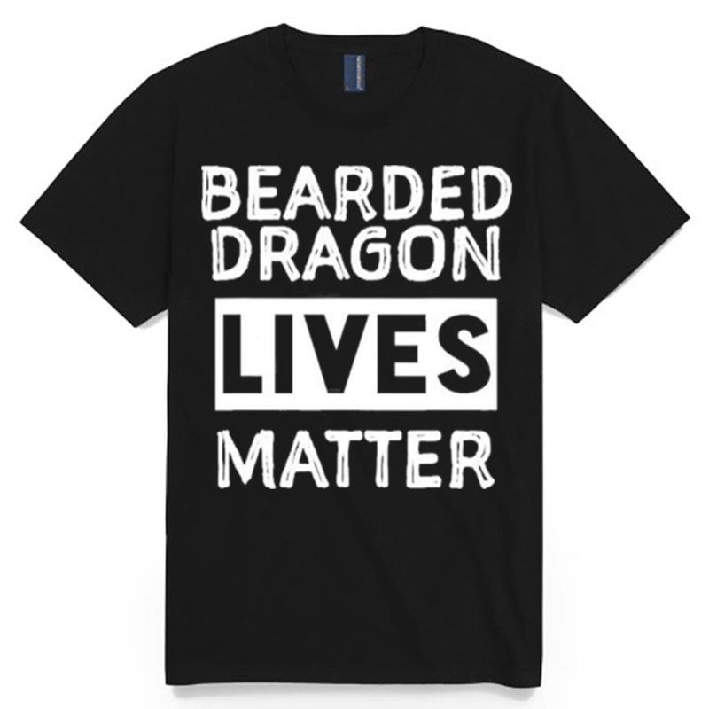 Bearded Dragon Lives Matter Bearded Dragon Accessory T-Shirt