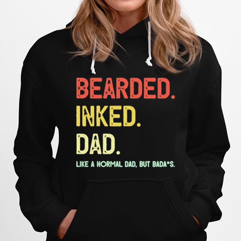 Beared Inked Dad Like A Normal Dad But Badass Hoodie