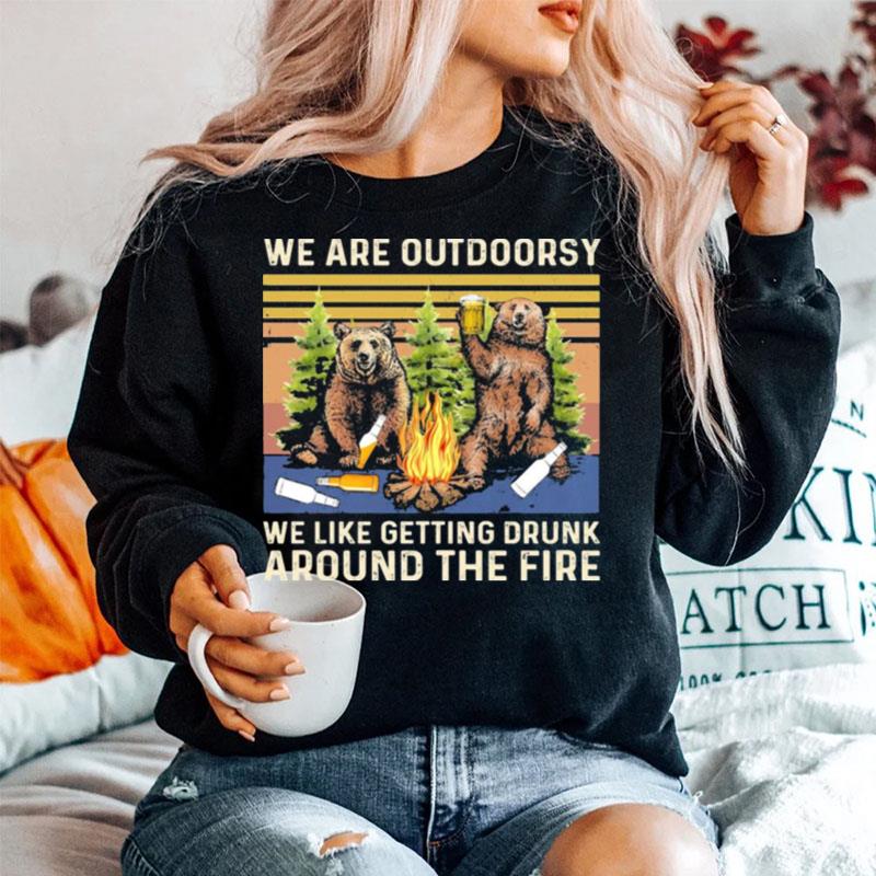 Bears We Are Outdoorsy We Like Getting Drunk Around The Fire Vintage Sweater
