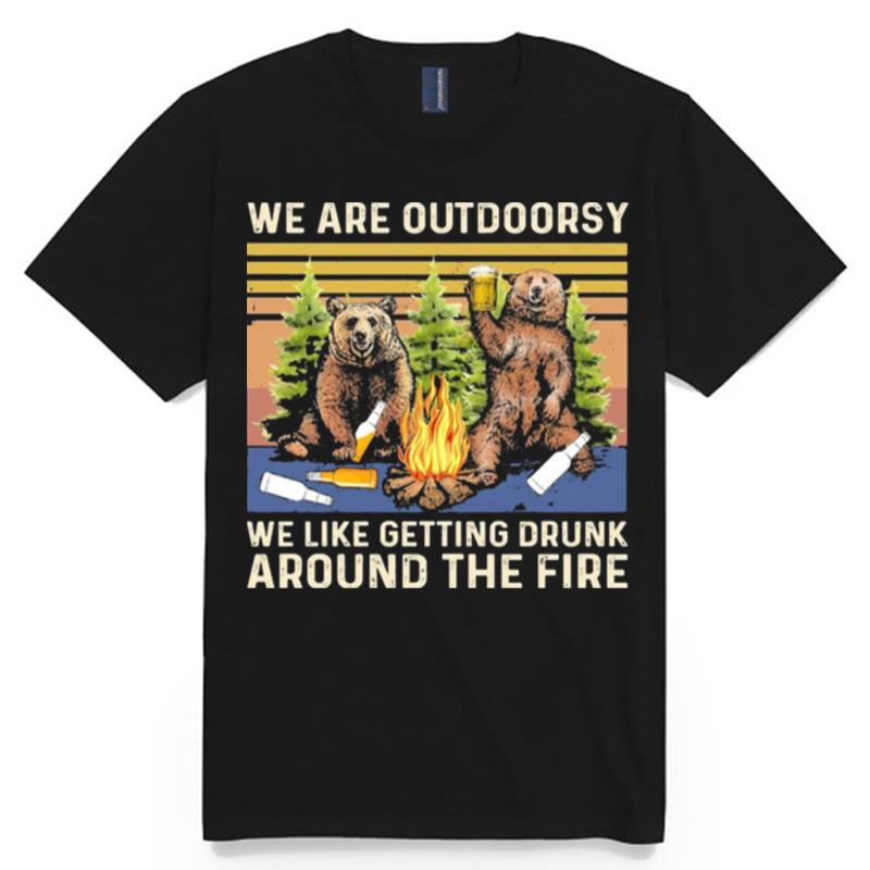 Bears We Are Outdoorsy We Like Getting Drunk Around The Fire Vintage T-Shirt
