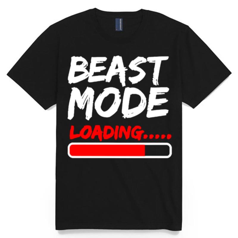 Beast Mode Loading T-Shirt