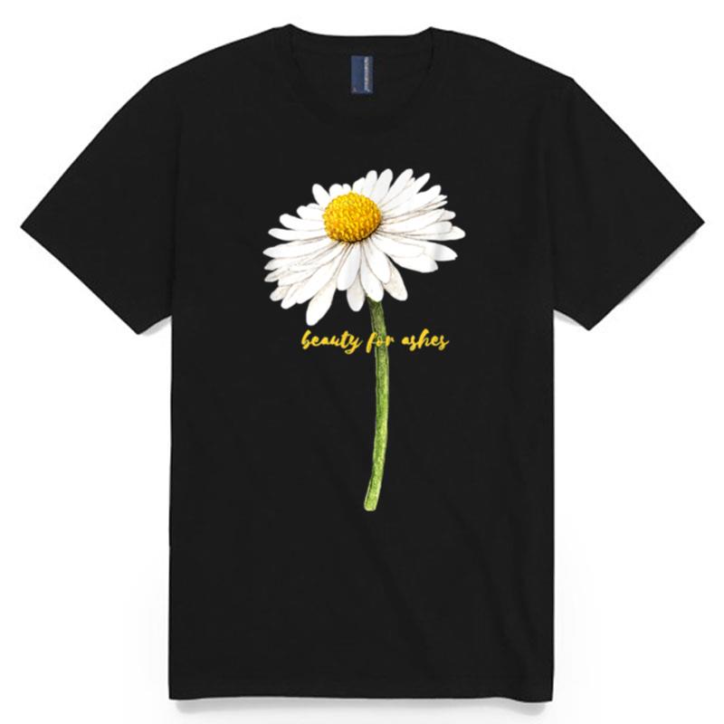 Beauty For Ashes T-Shirt