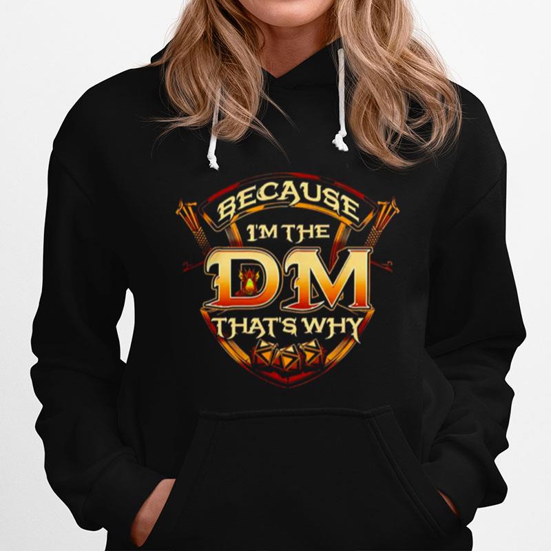 Because Im The Dm Thats Why Dungeon Hoodie