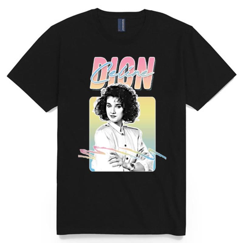 Because You Loved Me Celine Dion T-Shirt