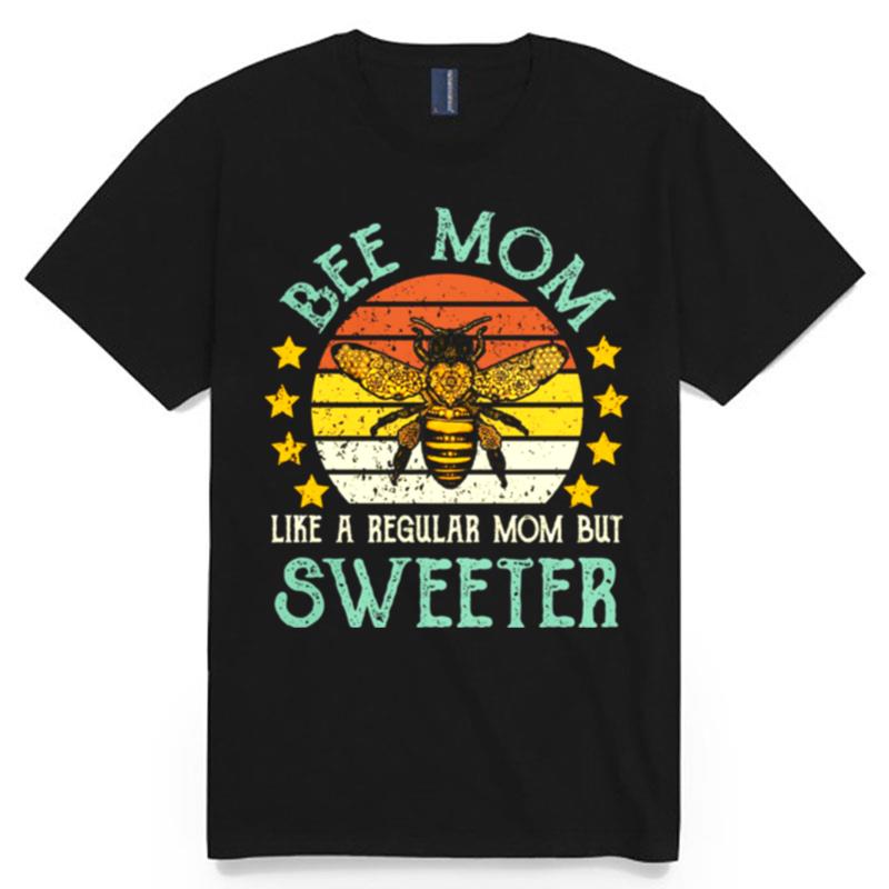 Bee Mom Like A Regular Mom But Sweeter Vintage Retro T-Shirt
