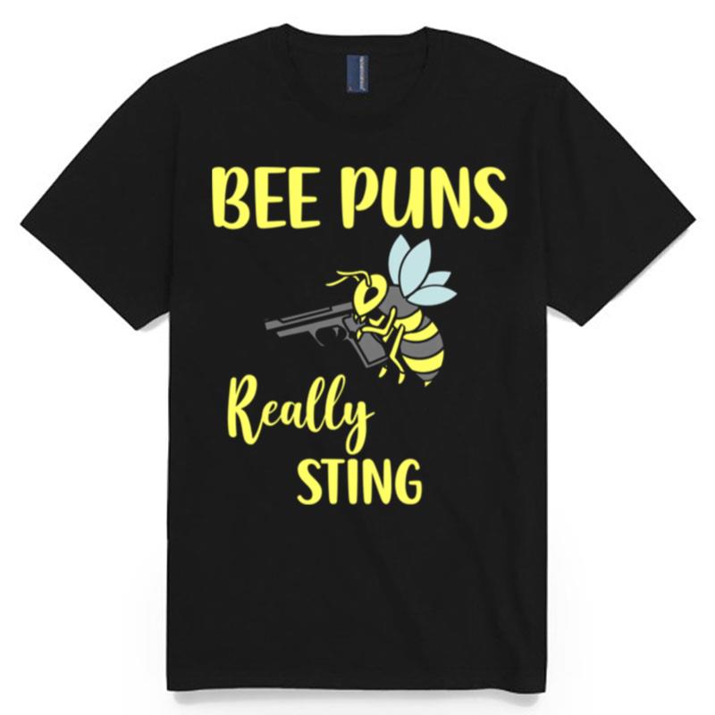 Bee Puns Really Sting T-Shirt