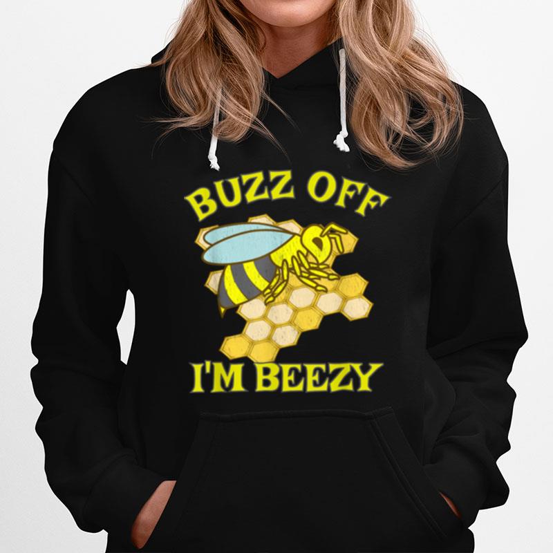 Bee Worker Hive Honey Combe Buzz Off Im Beezy Hoodie