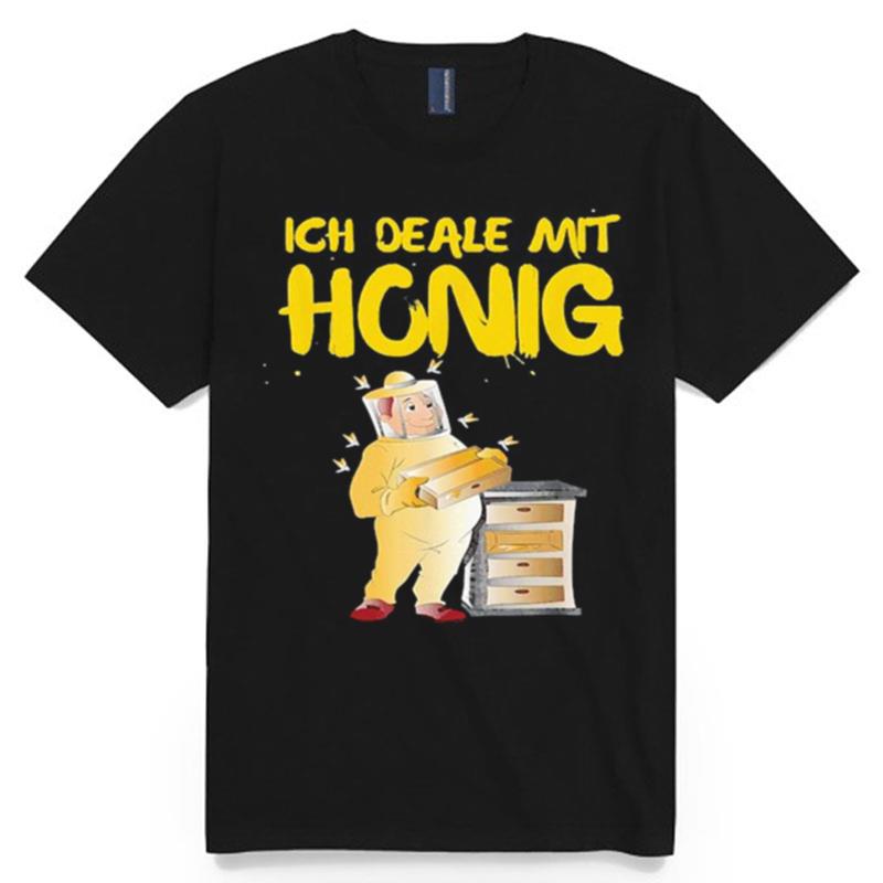 Beekeeper Ich Deale Mit Honigharvest Hobby Beekeeper T-Shirt