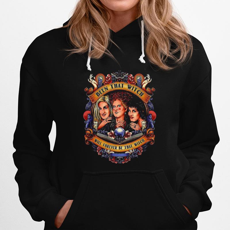 Been That Witch Will Forever Be That Witch Sanderson Sisters Hocus Pocus Hoodie