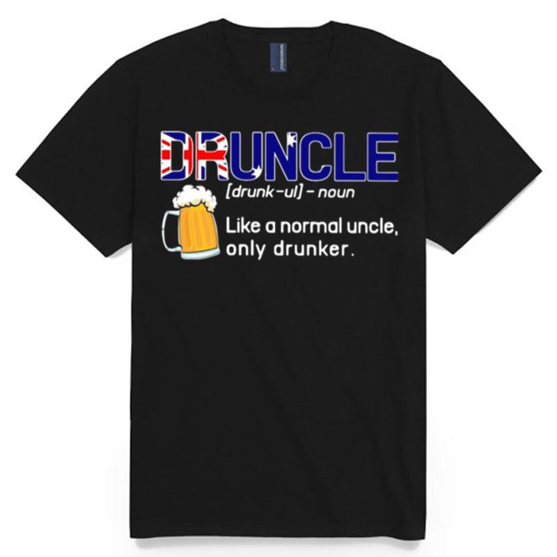 Beer Druncle Like A Normal Uncle Only Drunker T-Shirt