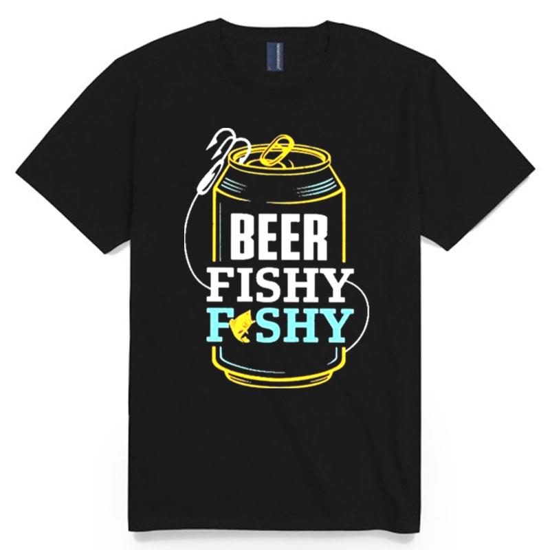 Beer Fishy Fishy Funny Fishing T-Shirt