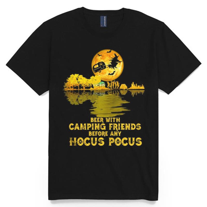 Beer With Camping Friends Before Any Hocus Pocus Halloween T-Shirt