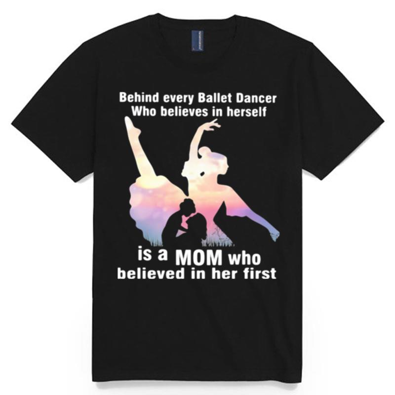 Behind Every Ballet Dancer Who Believes In Herself Is A Mom Who Believed In Her First T-Shirt