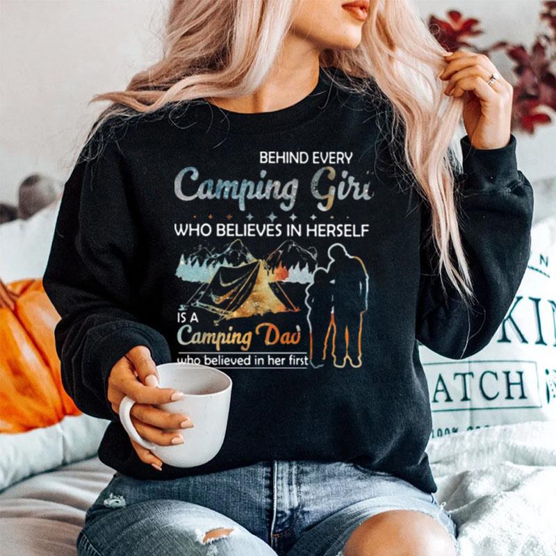 Behind Every Camping Girl Who Believes In Herself Is A Camping Dad Who Believed In Her First Sweater