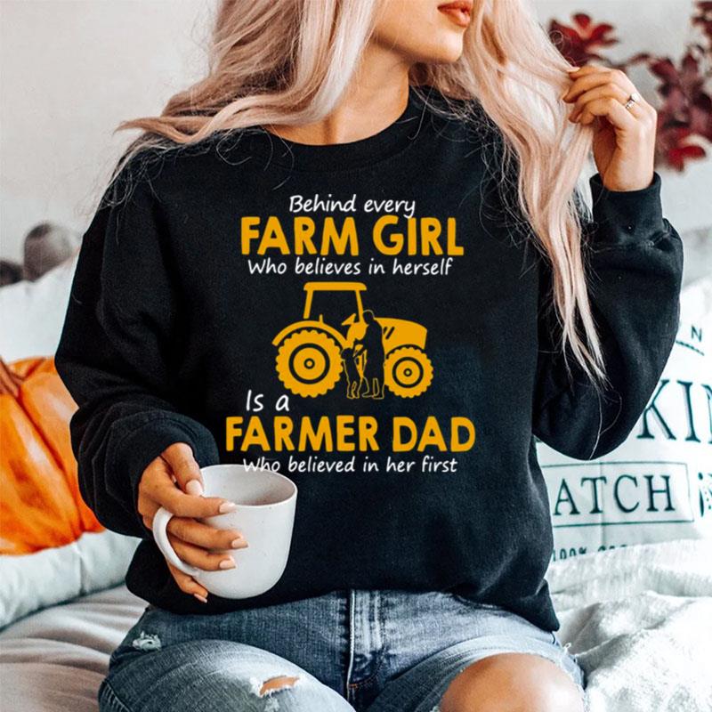 Behind Every Farm Girl Who Believes In Herself Is A Farmer Dad Who Believed In Her First Sweater