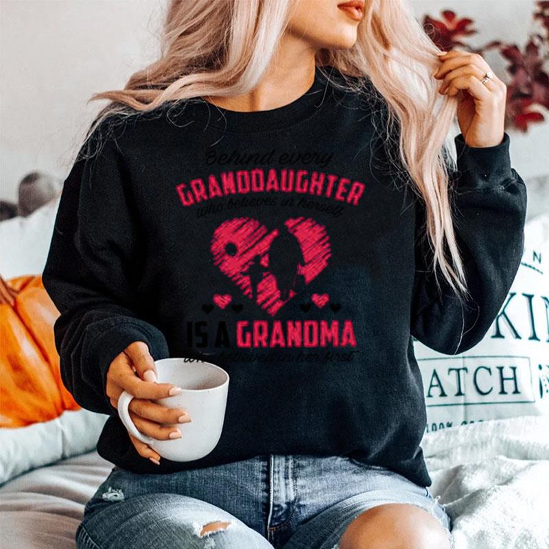 Behind Every Granddaughter Who Believes In Herself Is A Grandma Sweater