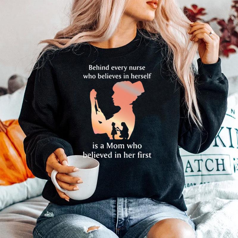 Behind Every Nurse Who Belives In Herself Is A Mom Who Believed In Her First Sweater