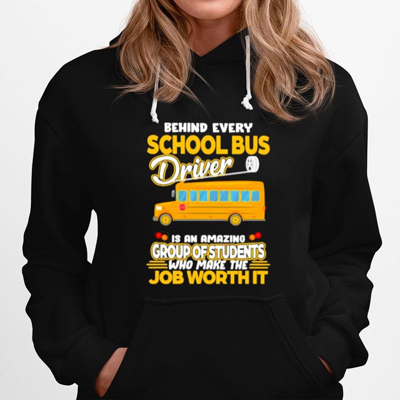 Behind Every School Bus Driver Is An Amazing Group Of Students Who Make The Job Worth It Hoodie