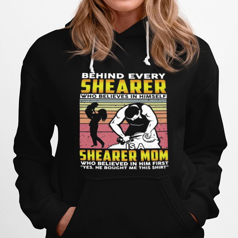 Behind Every Shearer Who Believes In Himself Shearer Mom Vintage Hoodie