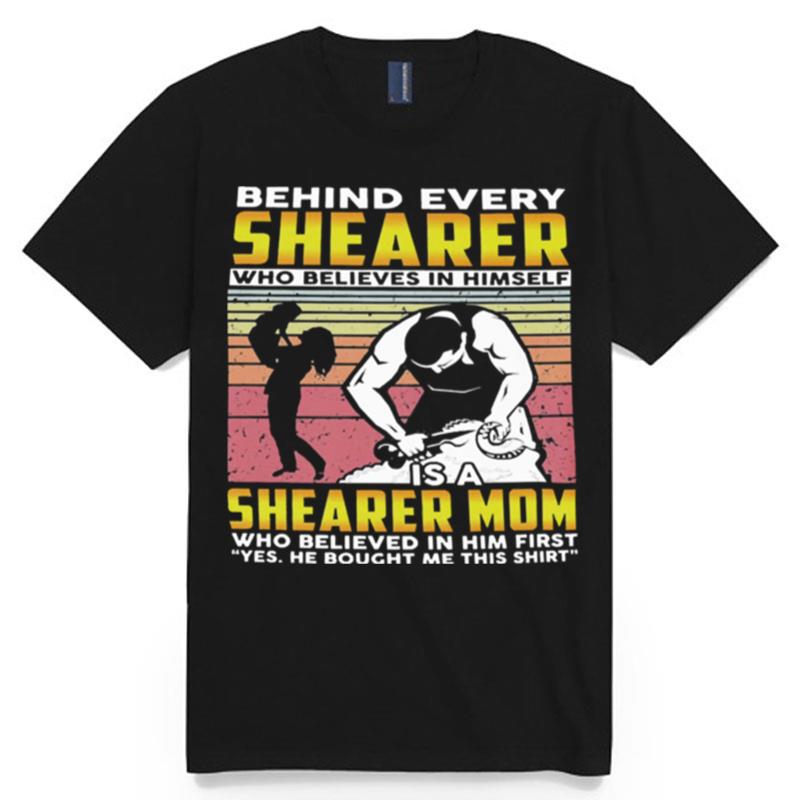 Behind Every Shearer Who Believes In Himself Shearer Mom Vintage T-Shirt