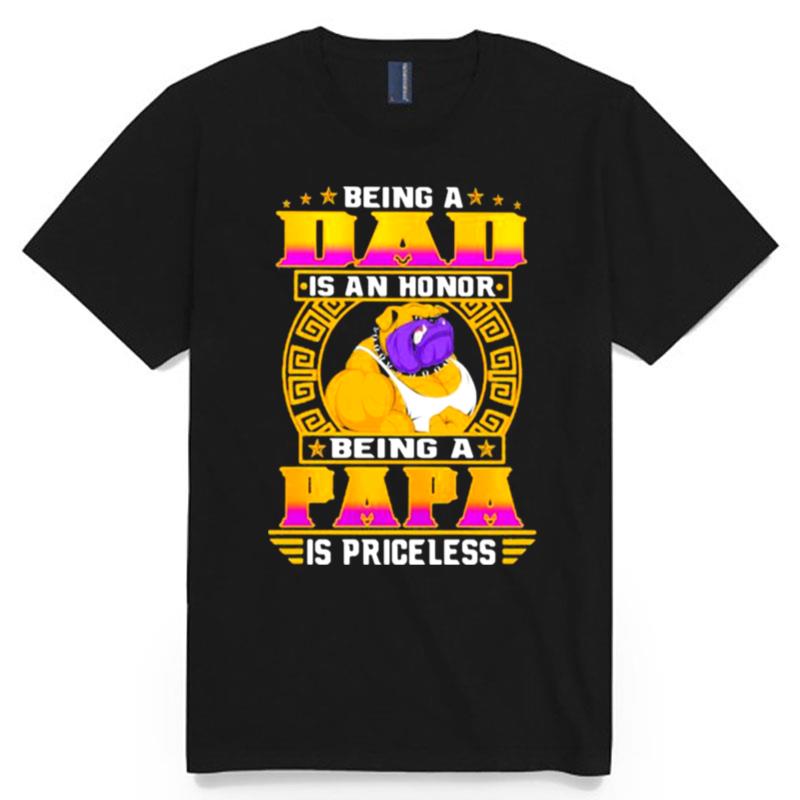 Being A Dad Is An Honor Being A Papa Is Princeless Dog T-Shirt