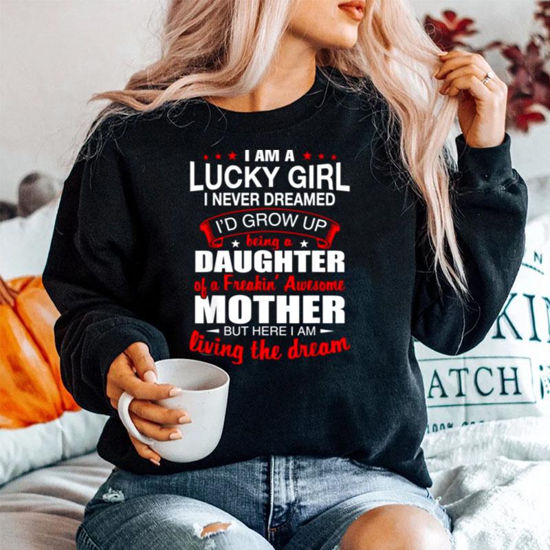 Being A Daughter Of A Freankin Awesome Mother 9502 Sweater