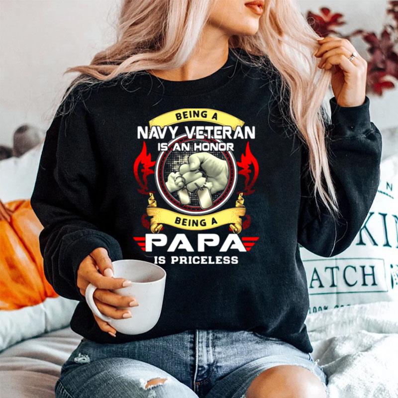 Being A Navy Veteran Is A Honor Being A Papa Is A Priceless Sweater