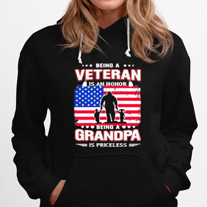 Being A Veteran Is An Honnor Being A Grandpa Is Priceless American Flag Hoodie