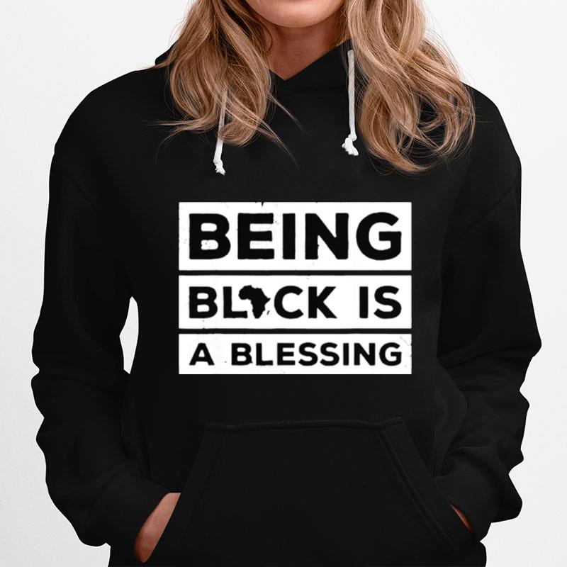 Being Black Is A Blessing Juneteenth Melanin Hoodie