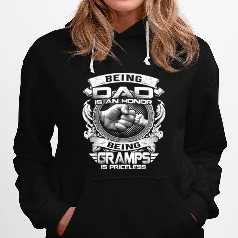 Being Dad Is An Honor Being Gramps Is Priceless Hoodie