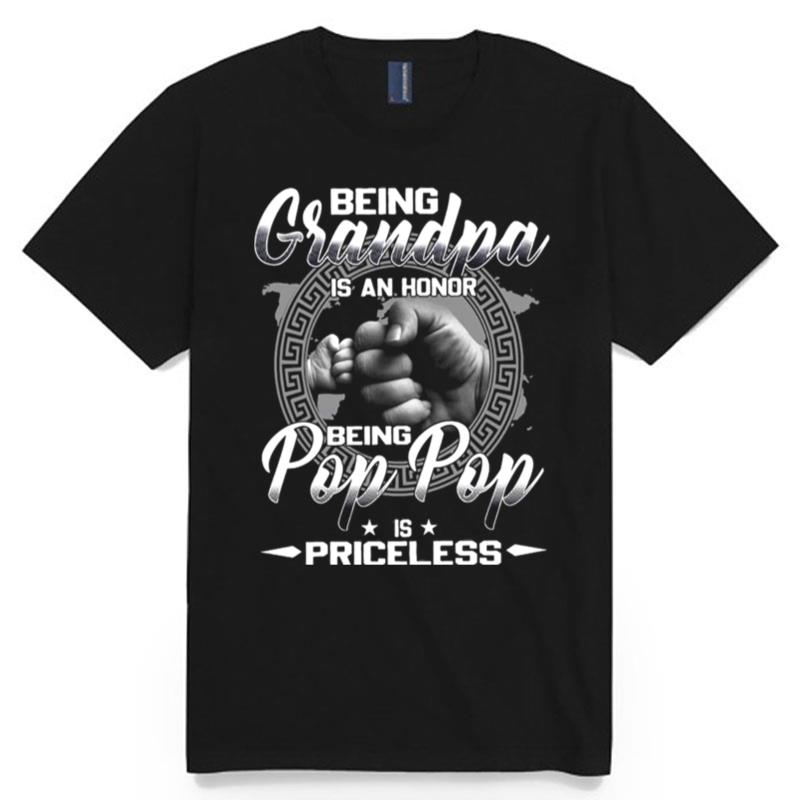 Being Grandpa Is An Honor Being Pop Pop Is Priceless T-Shirt