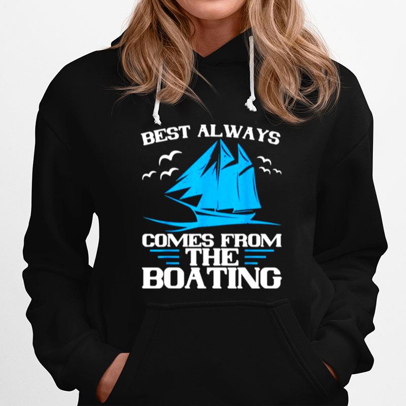 Best Always Comes From The Boating Hoodie