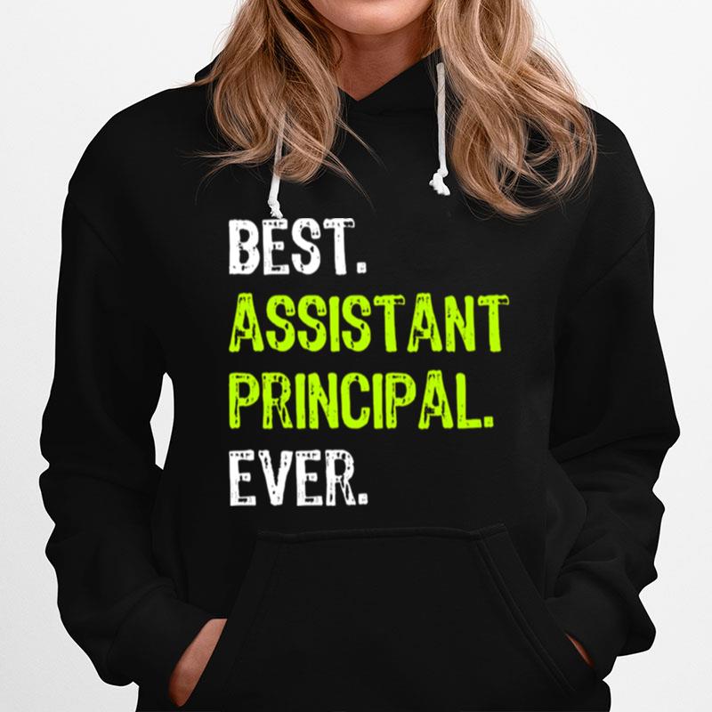 Best Assistant Principal Ever Funny Hoodie