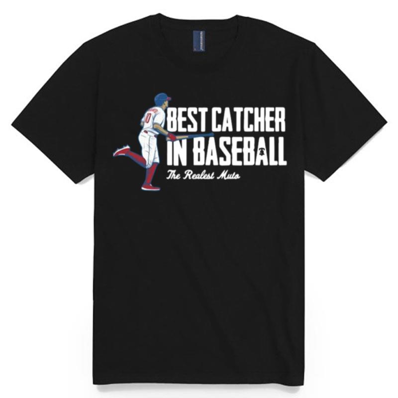 Best Catcher In Baseball The Realest Muto T-Shirt