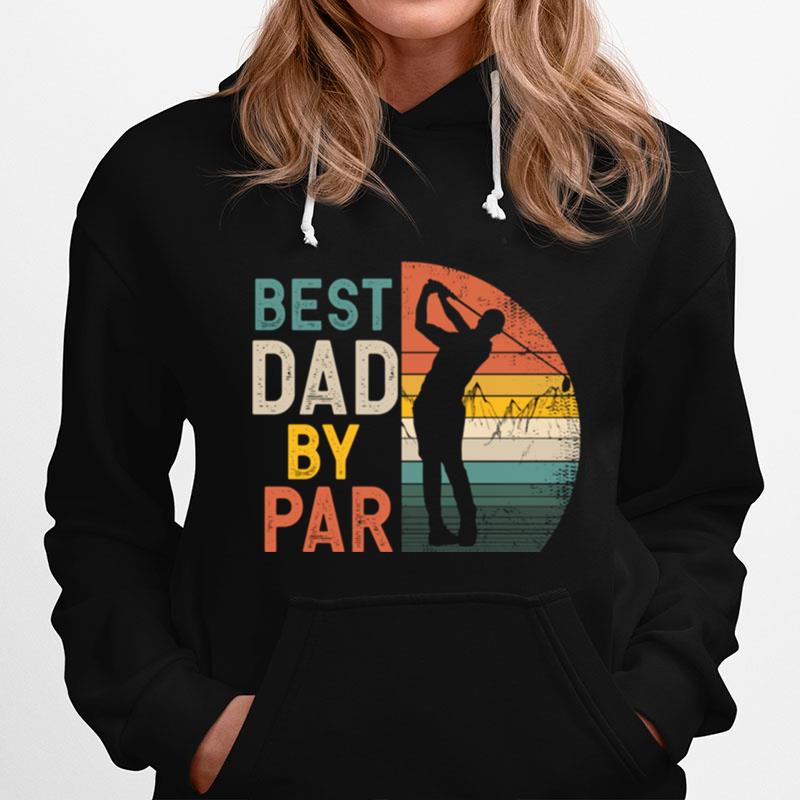 Best Dad By Par Daddy Fathers Day Golf Golfer Hoodie