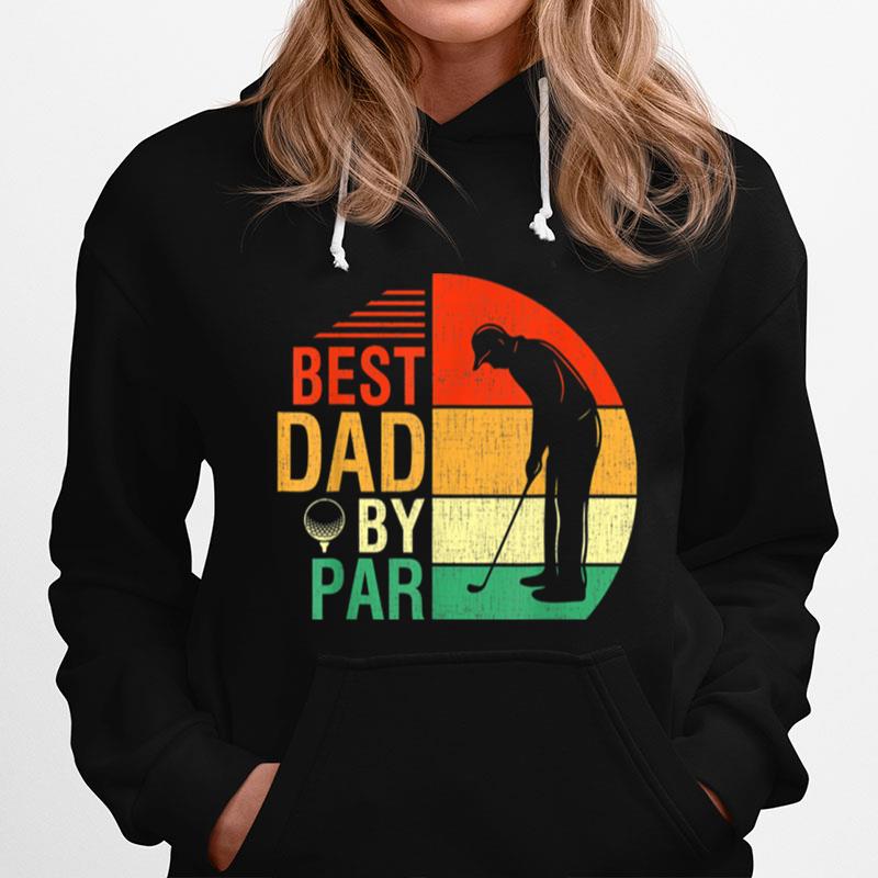 Best Dad By Par Fathers Day Gift For Daddy Golf Lover Golfer T B0B3Dqn4Sc Hoodie