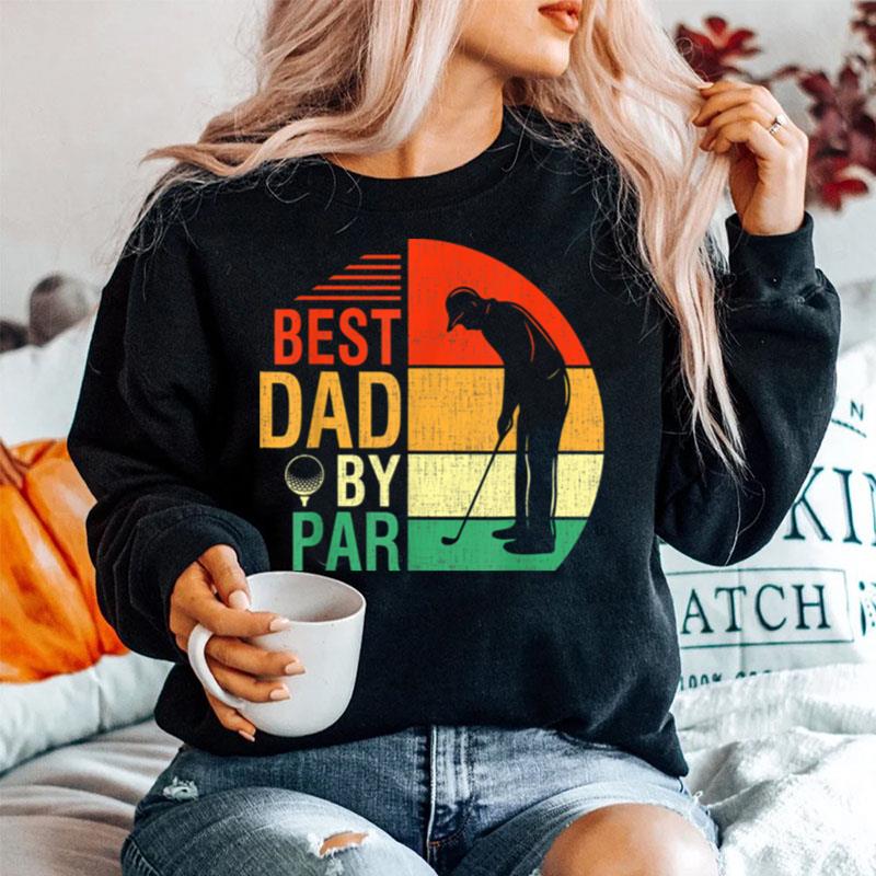 Best Dad By Par Fathers Day Gift For Daddy Golf Lover Golfer T B0B3Dqn4Sc Sweater