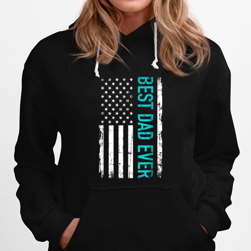 Best Dad Ever With Us American Flag Fathers Day Gift T B09Znmff22 Hoodie
