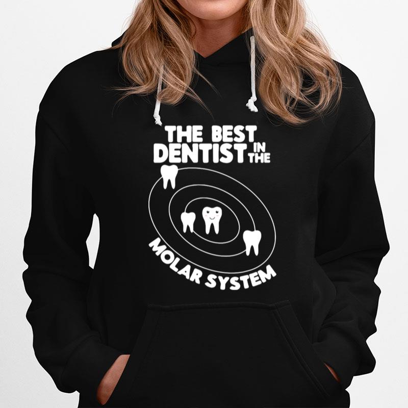 Best Dentist In The Molar System Design Funny Tooth Pun Hoodie