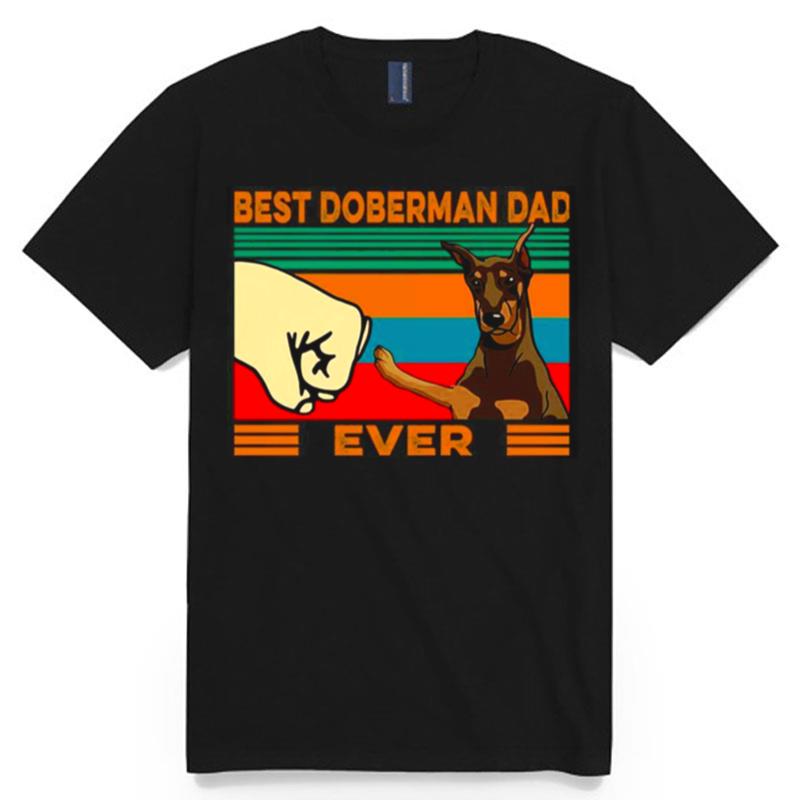Best Doberman Dad Ever T-Shirt