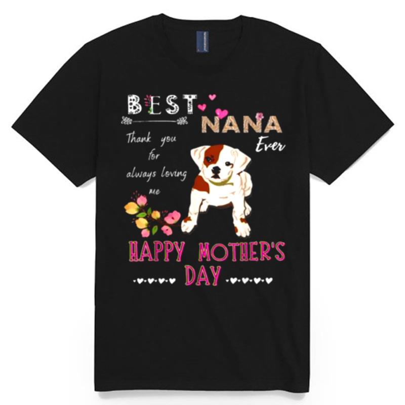 Best Dog Nana Ever Thanks Dog Grandma Happy Mothers Day Flower T-Shirt