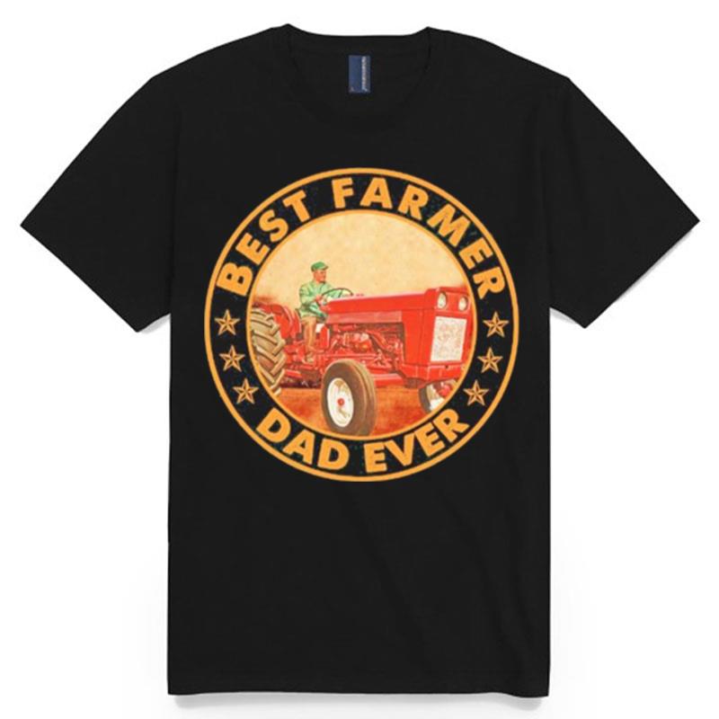 Best Farmer Dad Ever T-Shirt