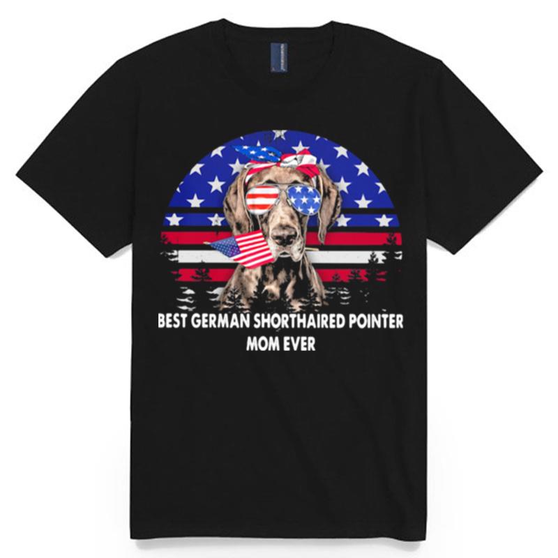 Best German Shorthaired Pointer Mom Ever Dog American Flag T-Shirt