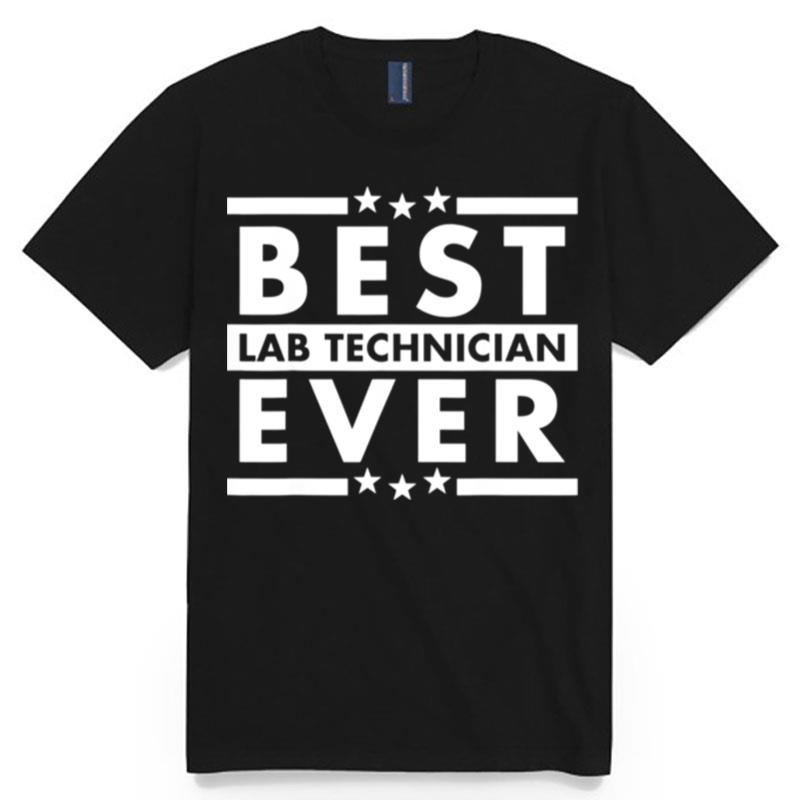 Best Lab Technician Ever Cool For Lab Technician T-Shirt