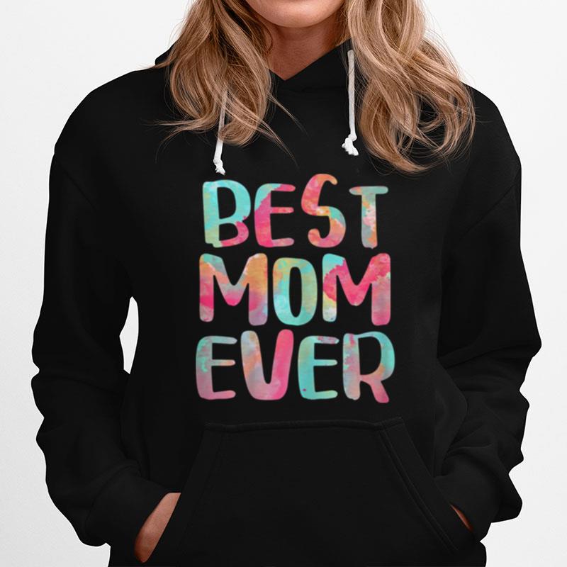 Best Mom Ever Mothers Day Hoodie