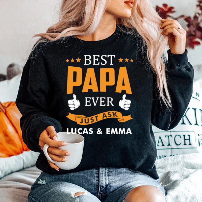 Best Papa Ever Just Ask Lucas And Emma Sweater