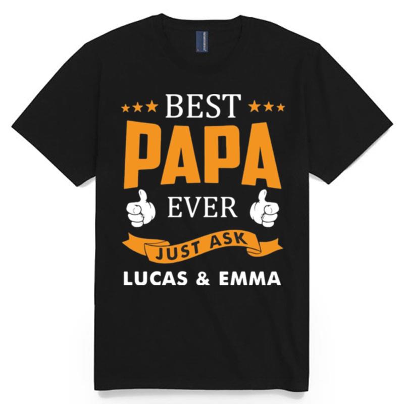 Best Papa Ever Just Ask Lucas And Emma T-Shirt