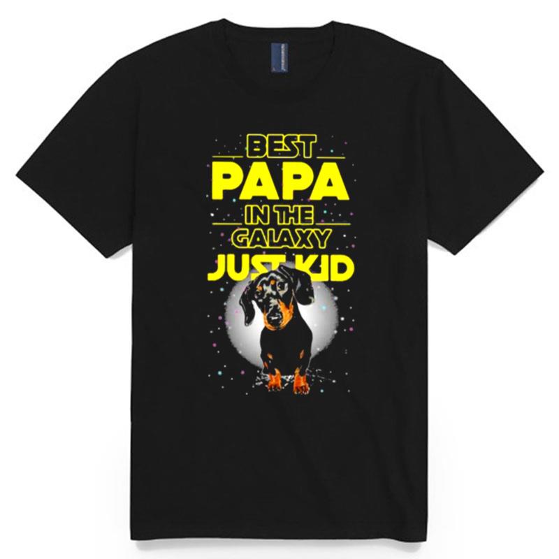 Best Papa In The Galaxy Just Kid Dachshund T-Shirt
