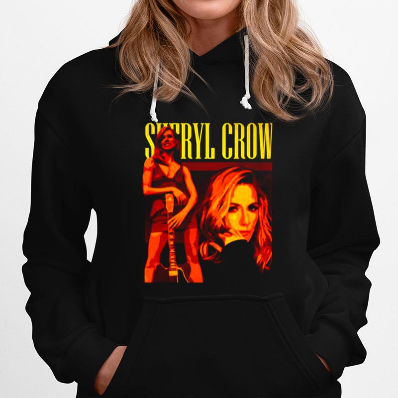 Best Sheryl Crow Sheryl Crow Gift Hoodie
